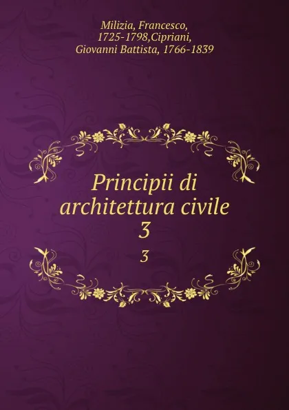 Обложка книги Principii di architettura civile. 3, Francesco Milizia