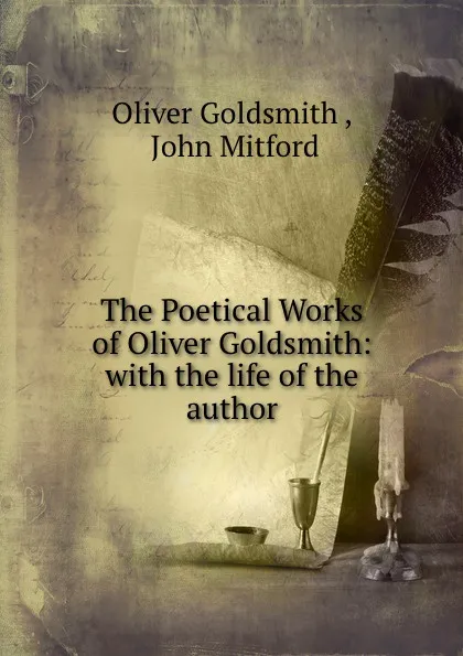 Обложка книги The Poetical Works of Oliver Goldsmith: with the life of the author, Oliver Goldsmith