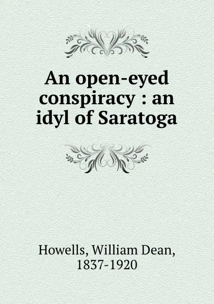 Обложка книги An open-eyed conspiracy : an idyl of Saratoga, William Dean Howells