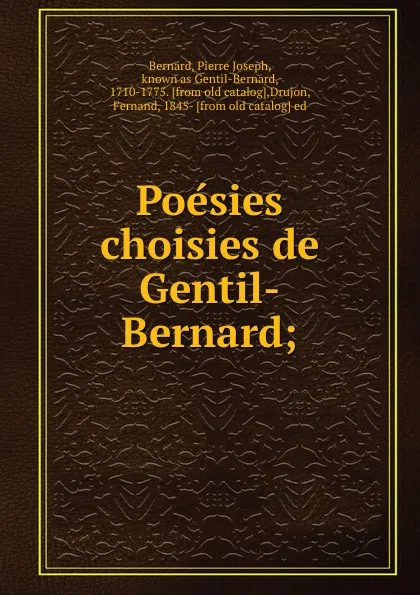 Обложка книги Poesies choisies de Gentil-Bernard;, Pierre Joseph Bernard