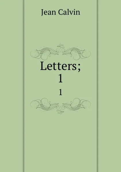 Обложка книги Letters;. 1, Calvin Jean