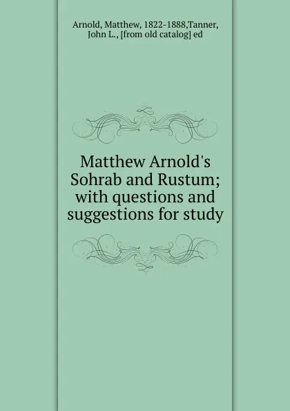 Обложка книги Matthew Arnold.s Sohrab and Rustum; with questions and suggestions for study, Matthew Arnold