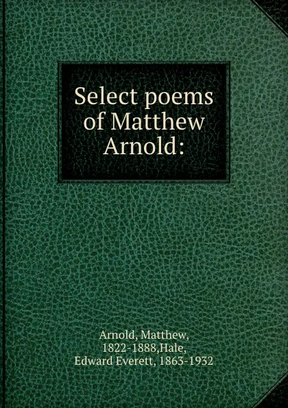 Обложка книги Select poems of Matthew Arnold:, Matthew Arnold