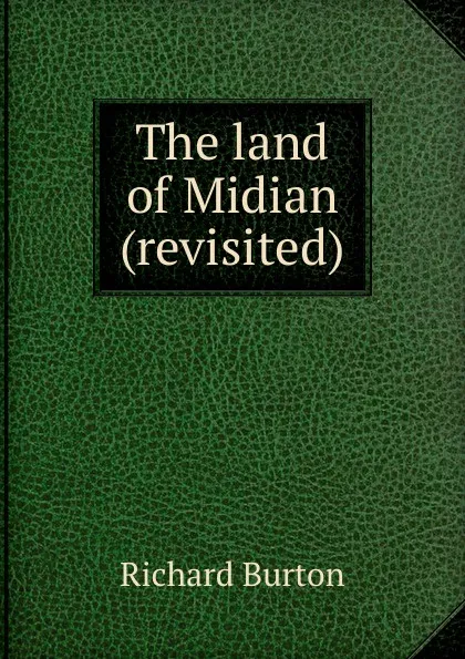 Обложка книги The land of Midian (revisited), Richard Burton