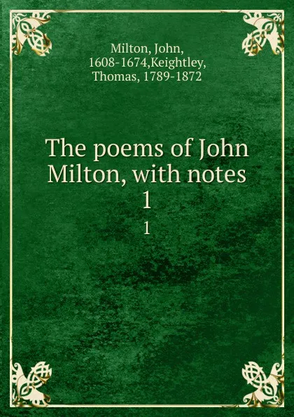 Обложка книги The poems of John Milton, with notes. 1, John Milton