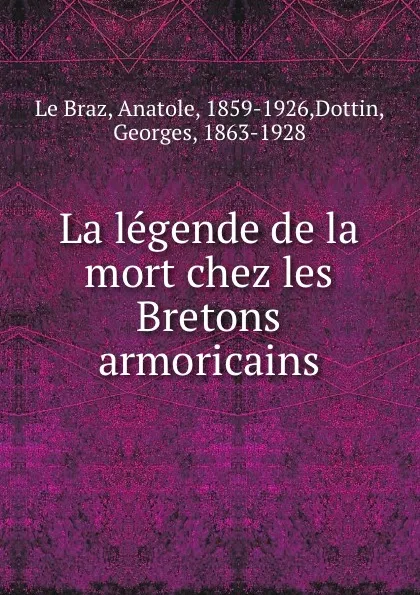 Обложка книги La legende de la mort chez les Bretons armoricains, Anatole le Braz