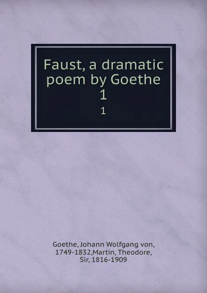 Обложка книги Faust, a dramatic poem by Goethe. 1, Johann Wolfgang von Goethe