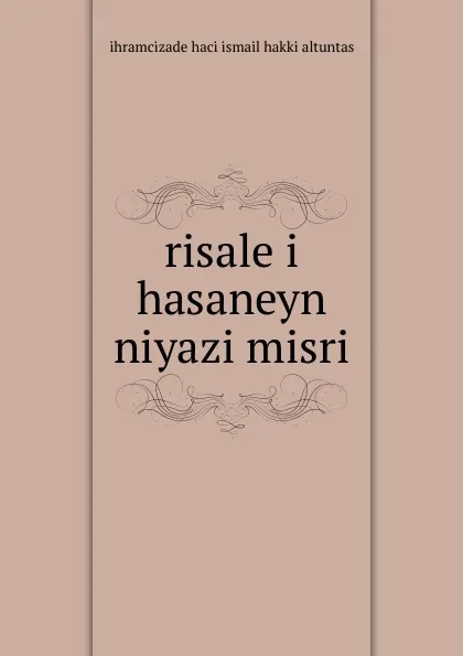 Обложка книги risale i hasaneyn niyazi misri, ihramcizade haci ismail hakki altuntas