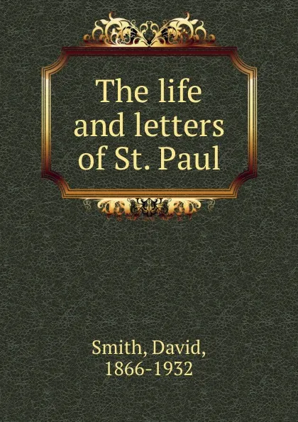 Обложка книги The life and letters of St. Paul, David Smith