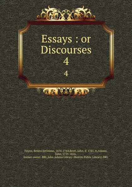 Обложка книги Essays : or Discourses. 4, Benito Jerónimo Feijoo