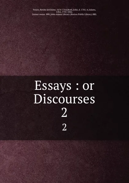 Обложка книги Essays : or Discourses. 2, Benito Jerónimo Feijoo