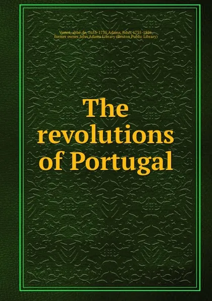 Обложка книги The revolutions of Portugal, abbé de Vertot