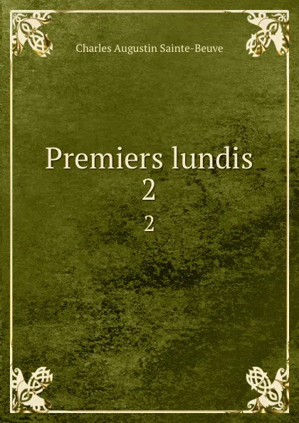 Обложка книги Premiers lundis. 2, Sainte-Beuve Charles Augustin