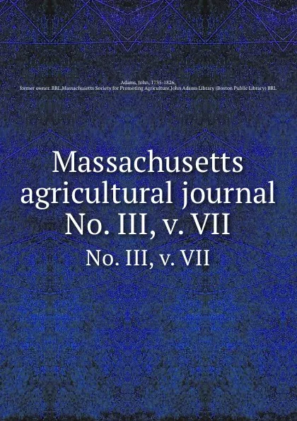 Обложка книги Massachusetts agricultural journal. No. III, v. VII, John Adams