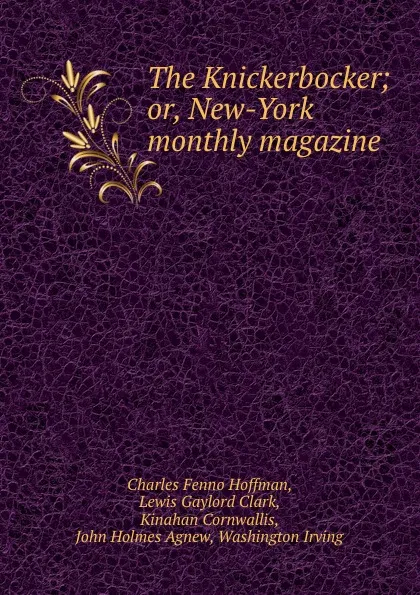 Обложка книги The Knickerbocker; or, New-York monthly magazine, Charles Fenno Hoffman