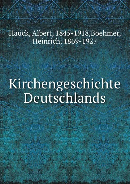 Обложка книги Kirchengeschichte Deutschlands, Albert Hauck