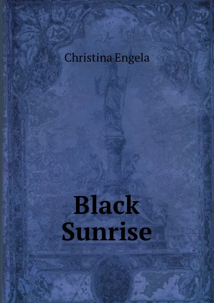 Обложка книги Black Sunrise, Christina Engela