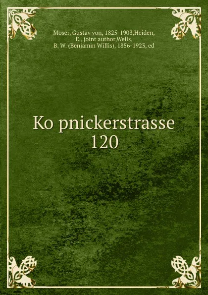 Обложка книги Kopnickerstrasse 120, Gustav von Moser