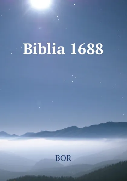 Обложка книги Biblia 1688, BOR