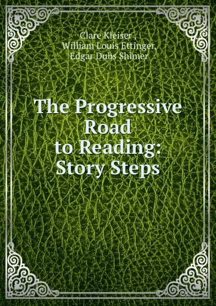 Обложка книги The Progressive Road to Reading: Story Steps, Clare Kleiser