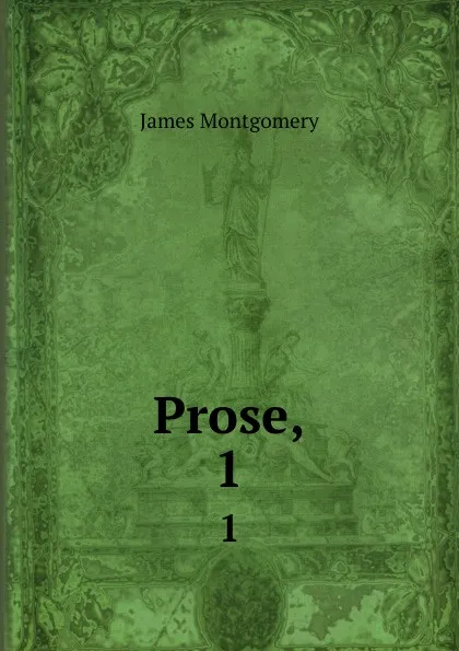 Обложка книги Prose,. 1, Montgomery James