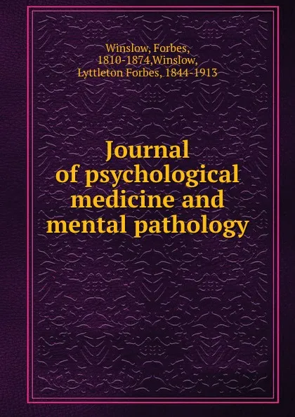 Обложка книги Journal of psychological medicine and mental pathology, Forbes Winslow