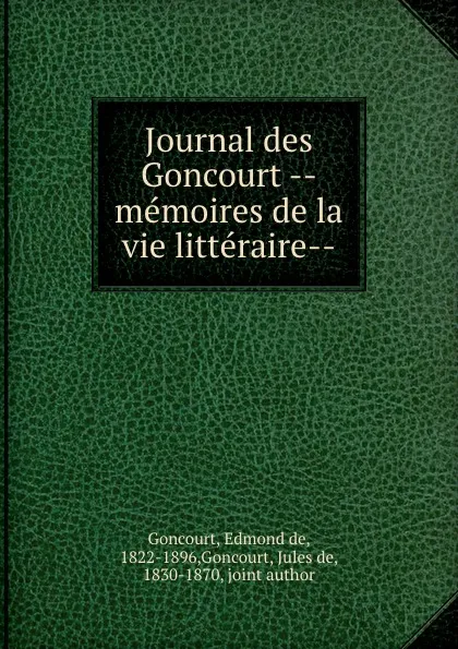 Обложка книги Journal des Goncourt --memoires de la vie litteraire--, Edmond de Goncourt