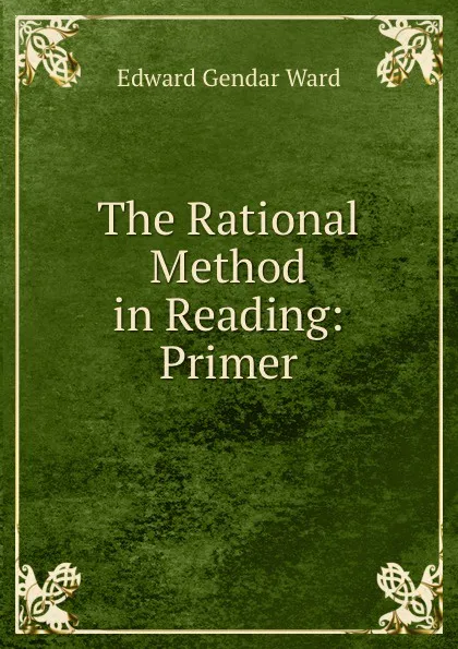 Обложка книги The Rational Method in Reading: Primer, Edward Gendar Ward