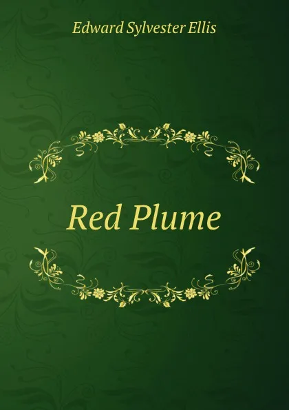 Обложка книги Red Plume, Edward Sylvester Ellis