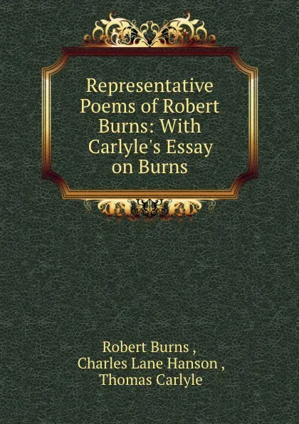 Обложка книги Representative Poems of Robert Burns: With Carlyle.s Essay on Burns, Robert Burns