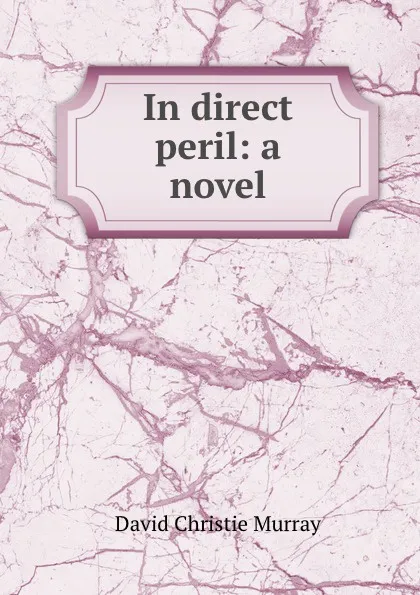 Обложка книги In direct peril: a novel, Murray David Christie