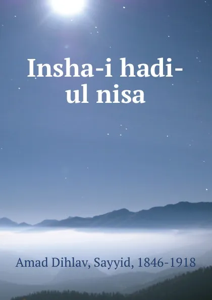 Обложка книги Insha-i hadi-ul nisa, Amad Dihlav