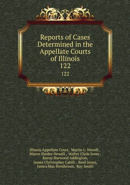 Обложка книги Reports of Cases Determined in the Appellate Courts of Illinois. 122, Illinois Appellate Court