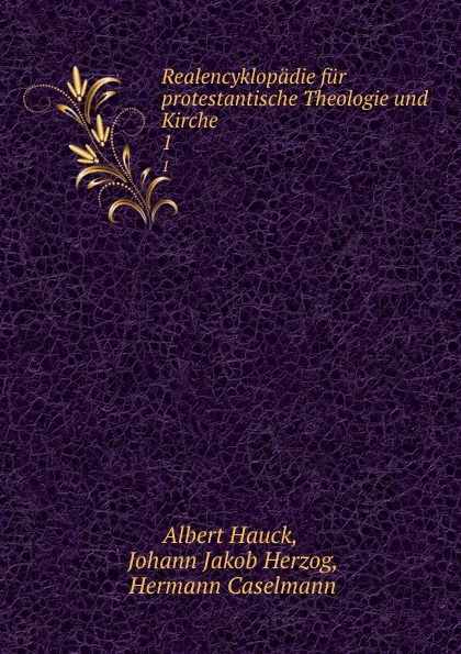 Обложка книги Realencyklopadie fur protestantische Theologie und Kirche. 1, Albert Hauck