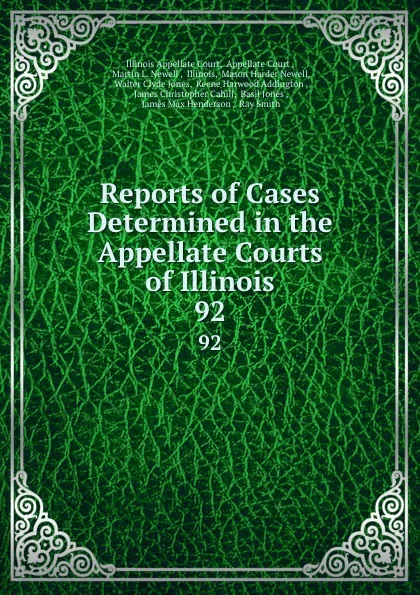 Обложка книги Reports of Cases Determined in the Appellate Courts of Illinois. 92, Illinois Appellate Court