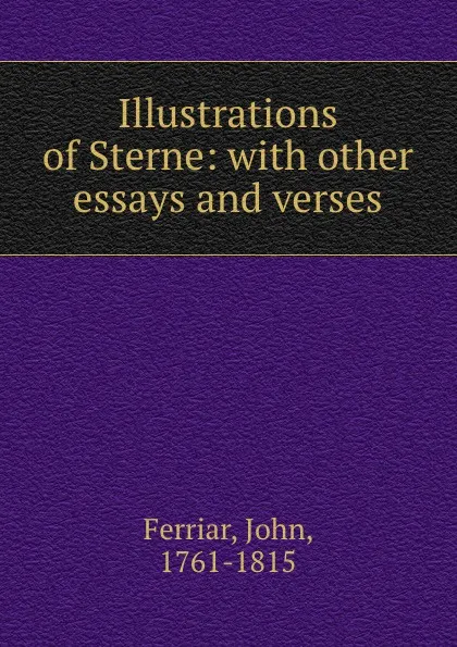 Обложка книги Illustrations of Sterne: with other essays and verses, John Ferriar