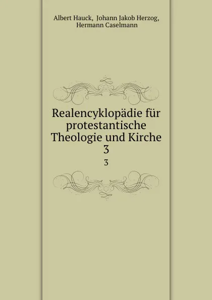 Обложка книги Realencyklopadie fur protestantische Theologie und Kirche. 3, Albert Hauck