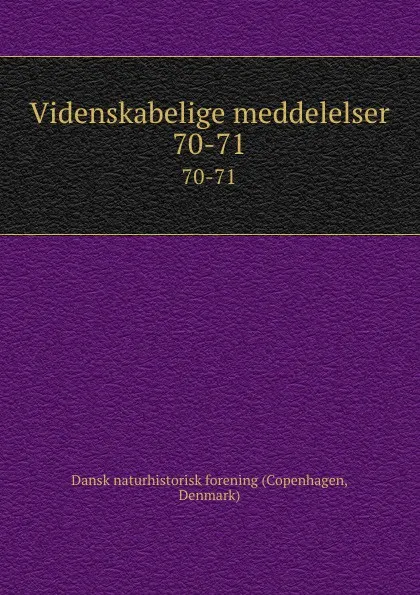 Обложка книги Videnskabelige meddelelser. 70-71, Copenhagen