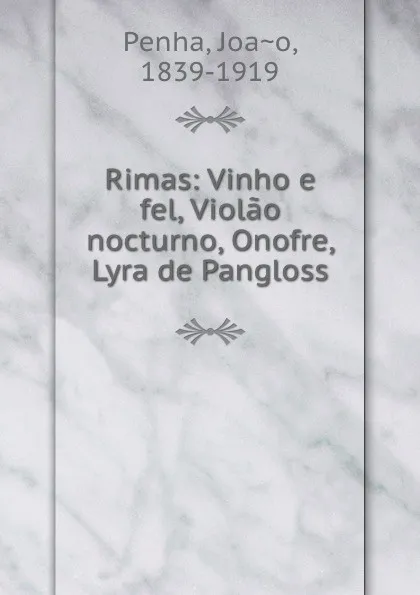 Обложка книги Rimas: Vinho e fel, Violao nocturno, Onofre, Lyra de Pangloss, Joao Penha