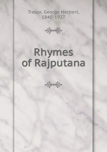 Обложка книги Rhymes of Rajputana, George Herbert Trevor