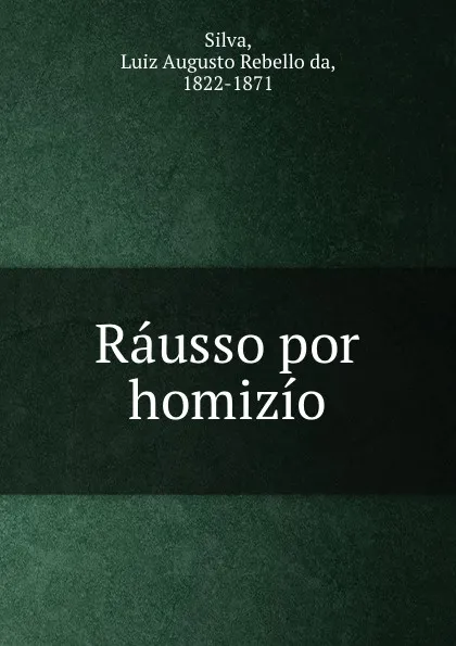 Обложка книги Rausso por homizio, Luiz Augusto Rebello da Silva