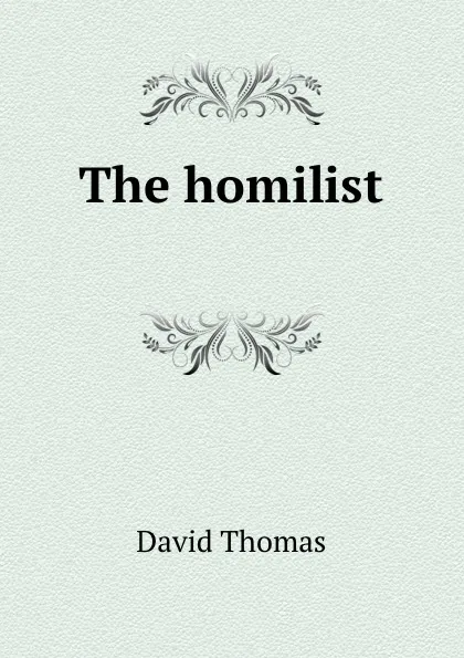 Обложка книги The homilist ., David Thomas