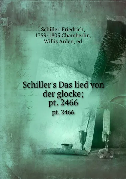 Обложка книги Schiller.s Das lied von der glocke;. pt. 2466, Friedrich Schiller