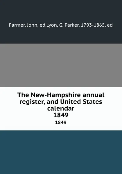 Обложка книги The New-Hampshire annual register, and United States calendar. 1849, John Farmer