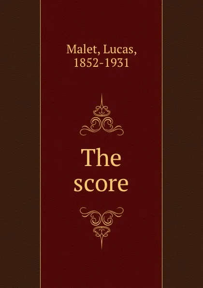 Обложка книги The score, Lucas Malet