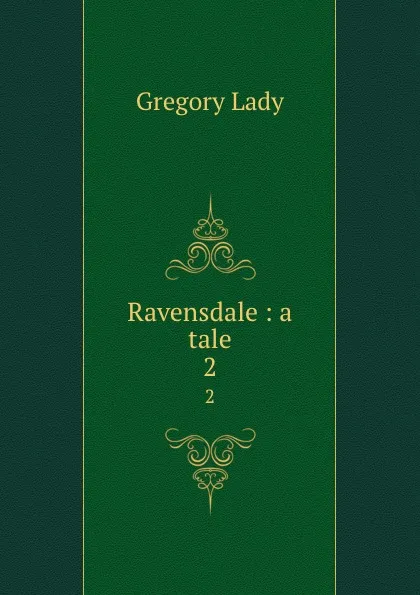 Обложка книги Ravensdale : a tale. 2, Lady