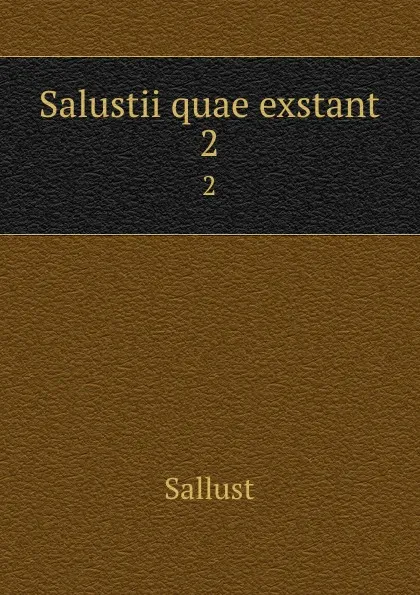 Обложка книги Salustii quae exstant. 2, Sallust