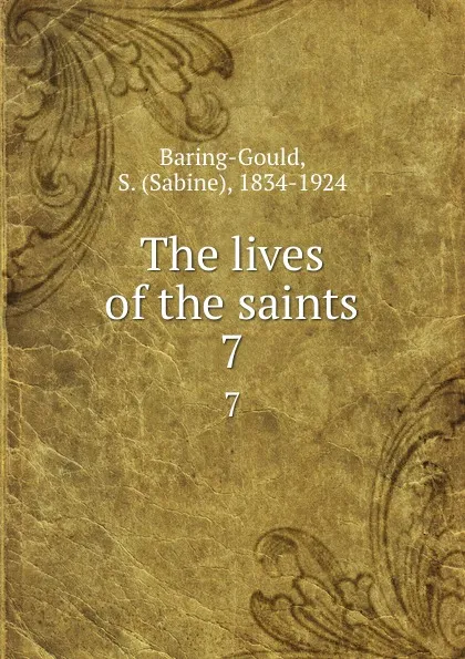 Обложка книги The lives of the saints. 7, Sabine Baring-Gould