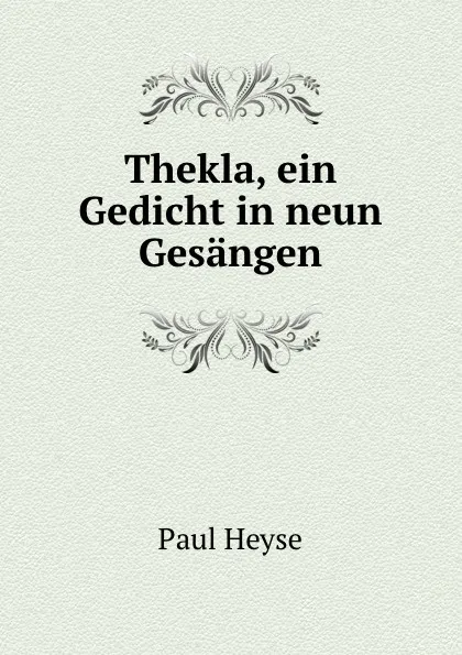 Обложка книги Thekla, ein Gedicht in neun Gesangen, Paul Heyse