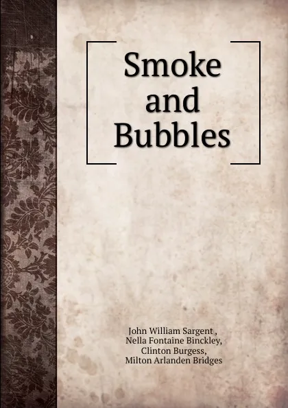 Обложка книги Smoke and Bubbles, John William Sargent